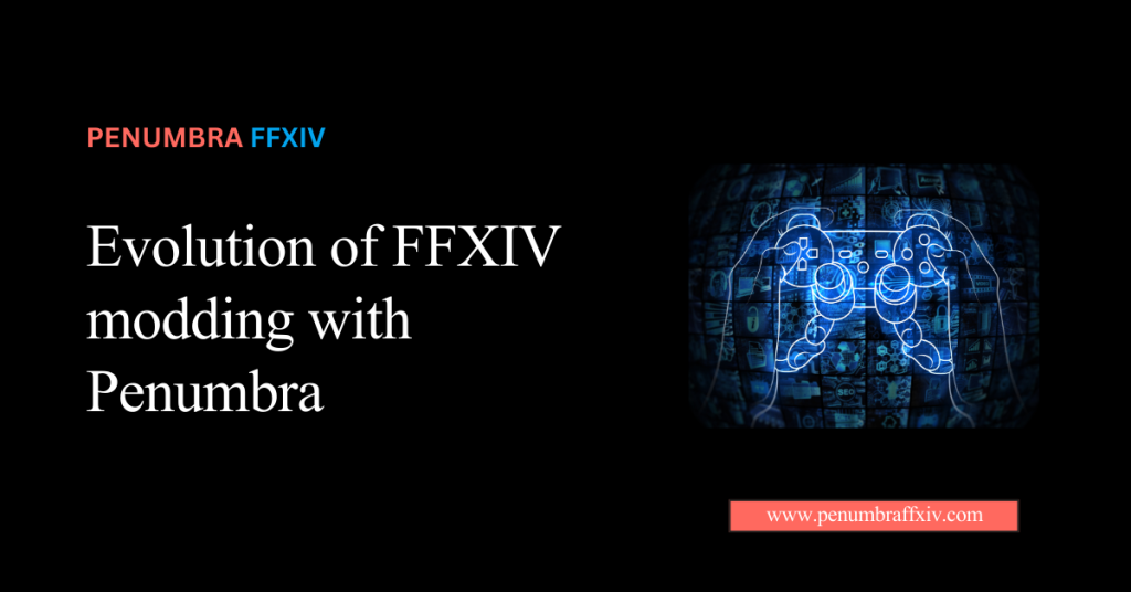 Evolution of FFXIV modding with Penumbra