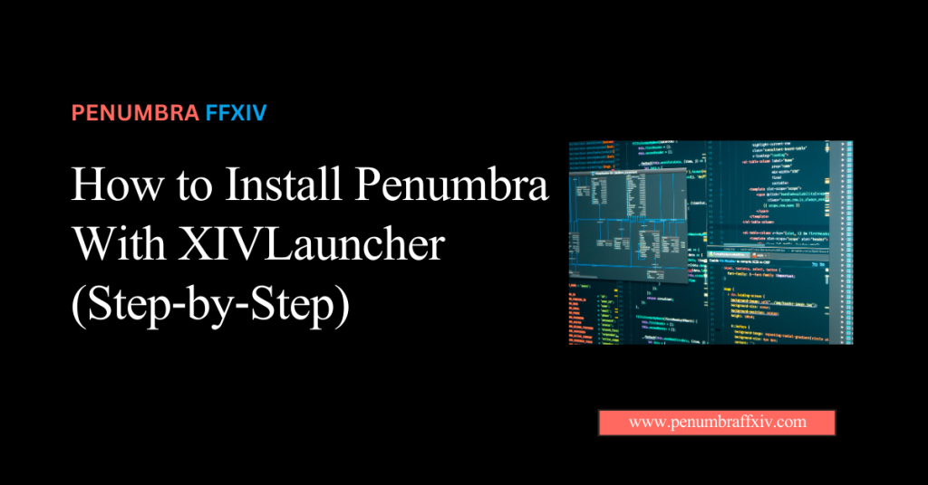 How to Install Penumbra With XIVLauncher (Step‑by‑Step)
