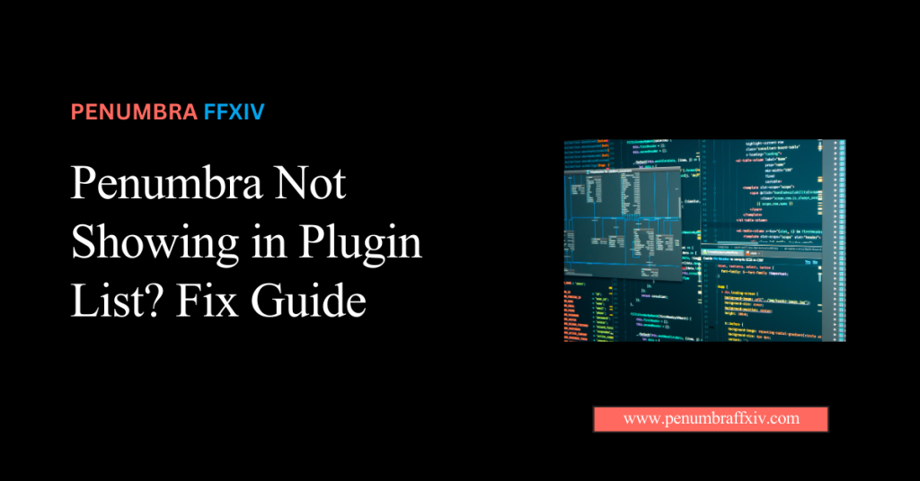 Penumbra Not Showing in Plugin List? Fix Guide