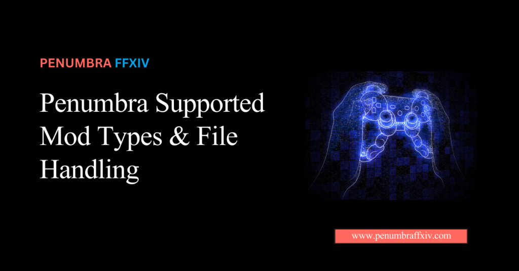 Penumbra Supported Mod Types & File Handling