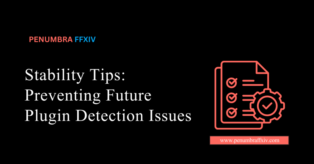 Stability Tips: Preventing Future Plugin Detection Issues