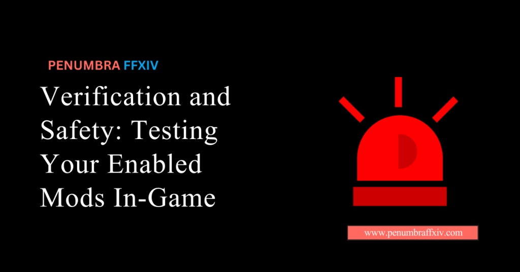 Verification and Safety: Testing Your Enabled Mods In-Game