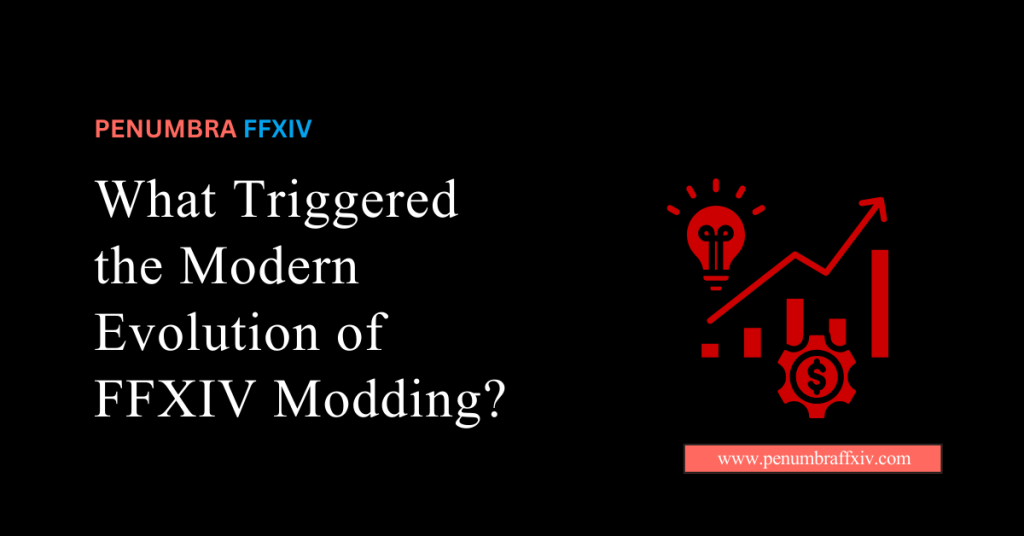 What Triggered the Modern Evolution of FFXIV Modding?