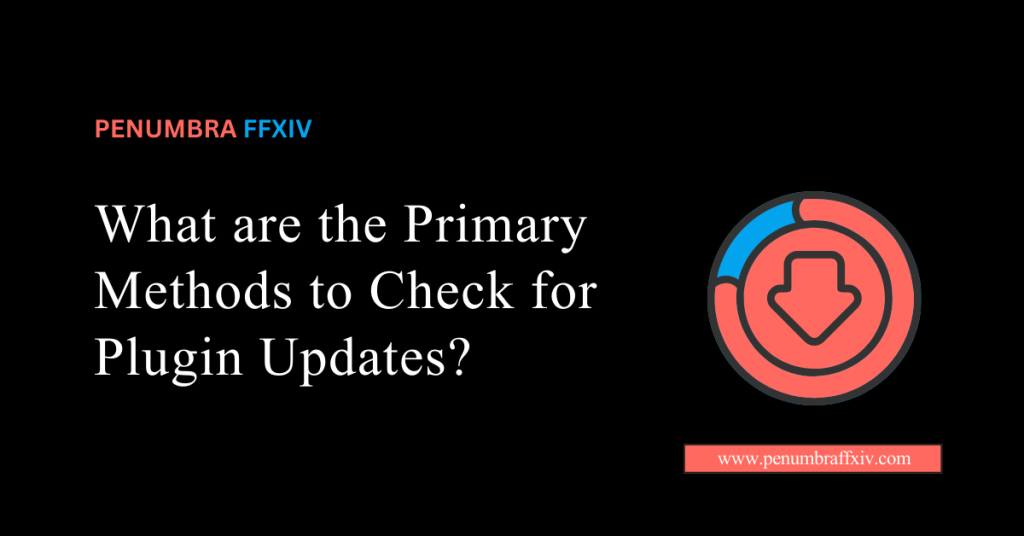 What are the Primary Methods to Check for Plugin Updates?