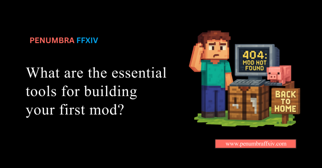 essential tools for building your first Penumbra Mod